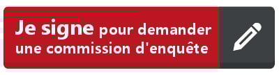 Je signe pour demander une commission d'enquête